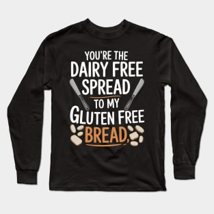 Dairy Free Spread To My Gluten Free Bread Celiac Disease Long Sleeve T-Shirt